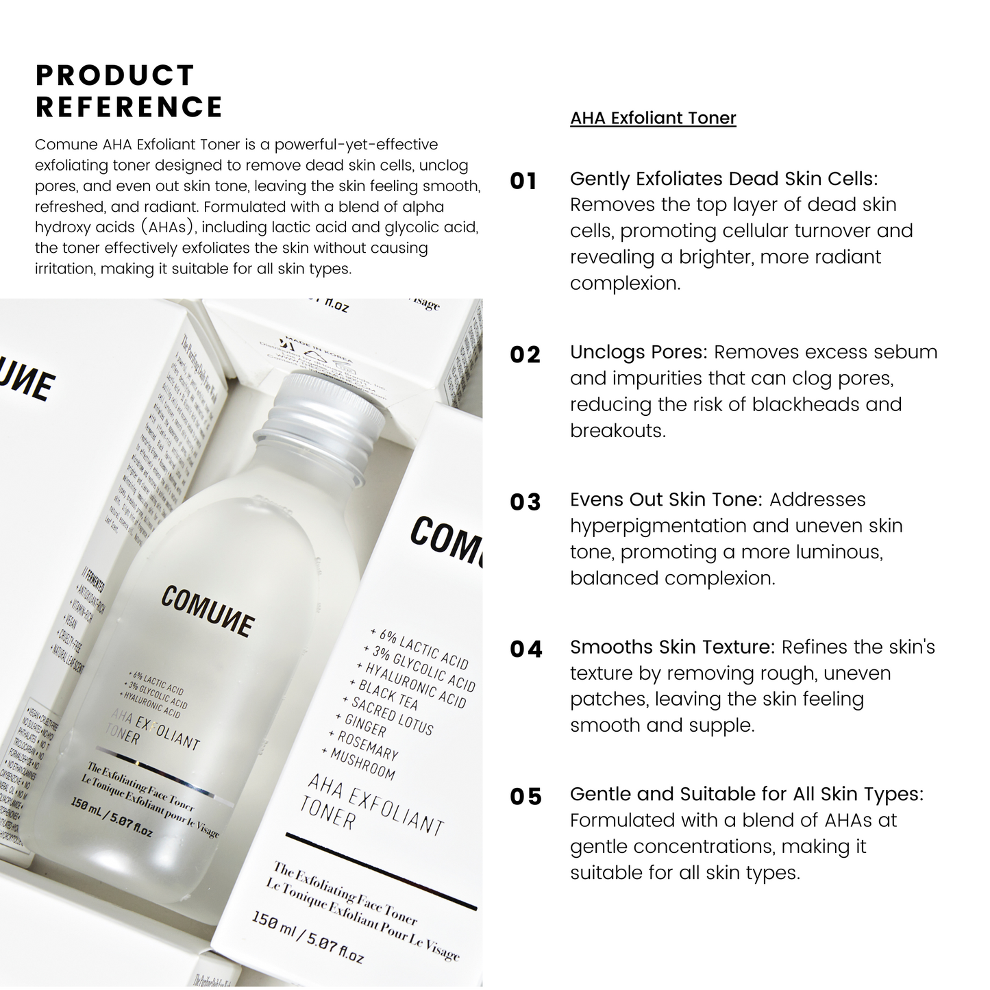 Comune product reference for information featuring gentle exfoliates dead skin cells, unclogs pores, evens out skin tone, smooth skin texture, and gentle and suitable for all skin types.